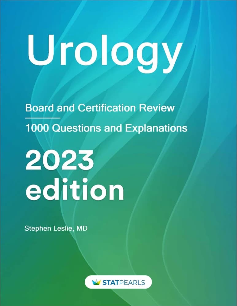 کتاب Surgery Urology Board and Certification Review 2023 Edition (مرور بورد و گواهی جراحی اورولوژی، ویرایش ۲۰۲۳) نسخه انگلیسی PDF | StatPearls