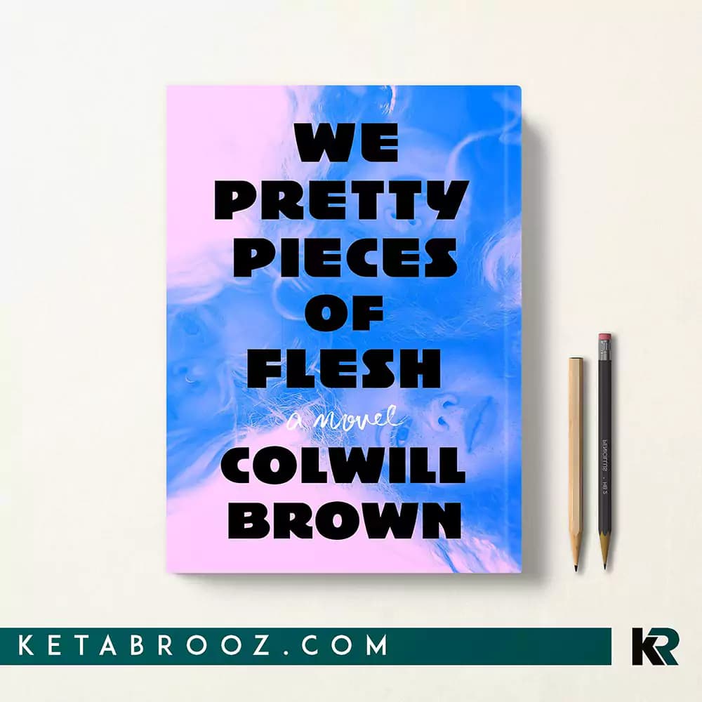 کتاب We Pretty Pieces of Flesh — تصویر ۲