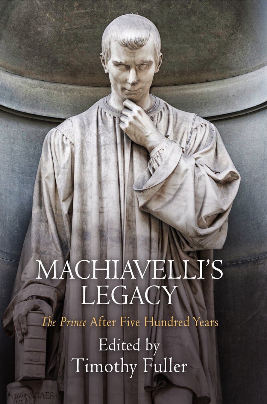 Machiavelli’s Legacy: “The Prince” After Five Hundred Years میراث ماکیاولی: «شهریار» پس از پانصد سال (متن کامل بدون حذفیات)
