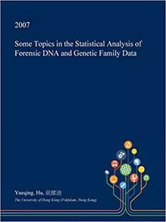 دانلود کتاب Some Topics in the Statistical Analysis of Forensic DNA and Genetic Family Data