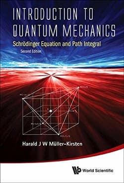 دانلود کتاب مقدمهای بر مکانیک کوانتومی؛ معادله شرودینگر و انتگرال مسیر Introduction To Quantum Mechanics: Schrodinger Equation And Path Integral (Second Edition)