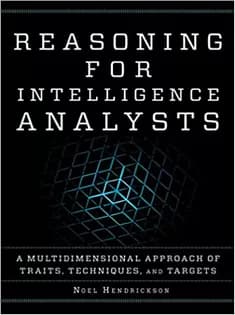 دانلود کتاب Reasoning for Intelligence Analysts: A Multidimensional Approach of Traits, Techniques, and Targets