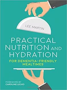 دانلود کتاب Practical Nutrition and Hydration for Dementia-Friendly Mealtimes