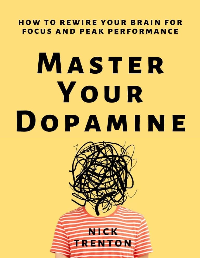 کتاب Master Your Dopamine (بر دوپامین خود مسلط شوید) نسخه انگلیسی PDF | نیک ترنتون