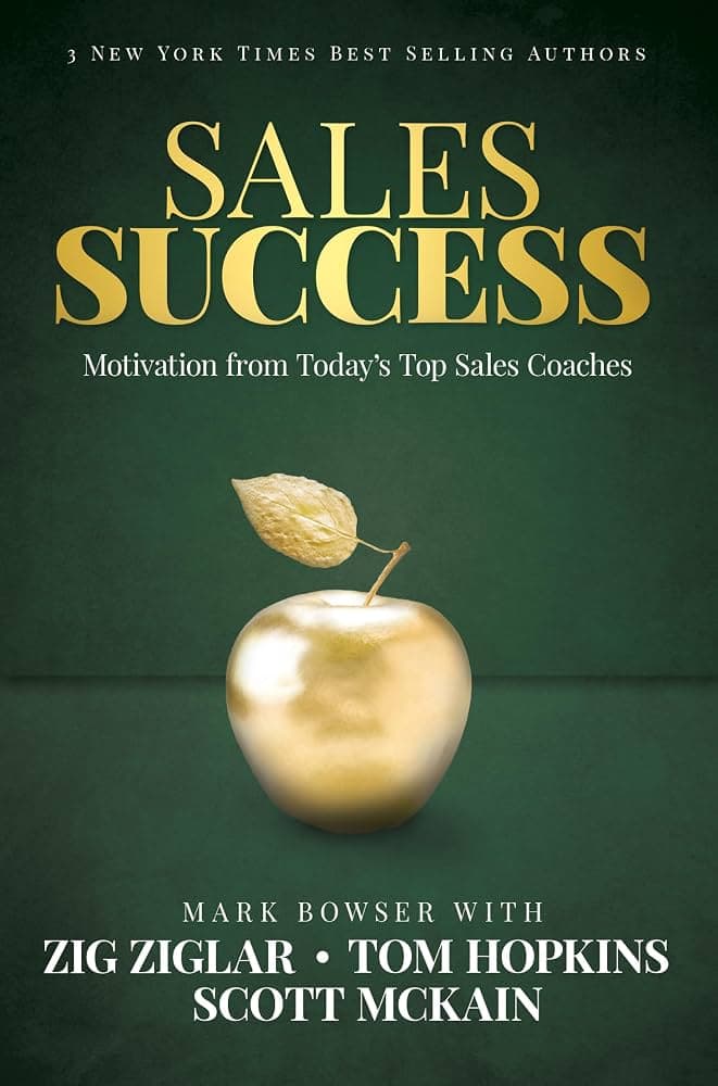 کتاب Sales Success: Motivation from Today’s Top Sales Coaches (موفقیت در فروش: انگیزه از برترین مربیان فروش امروز) نسخه انگلیسی PDF | مارک باوزر | تام هاپکینز | اسکات مک‌کین