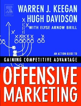 کتاب Offensive Marketing: An Action Guide to Gaining Competitive Advantage (بازاریابی تهاجمی: راهنمای عملی برای کسب مزیت رقابتی) نسخه انگلیسی PDF | وارن کیگان | هیو دیویدسون