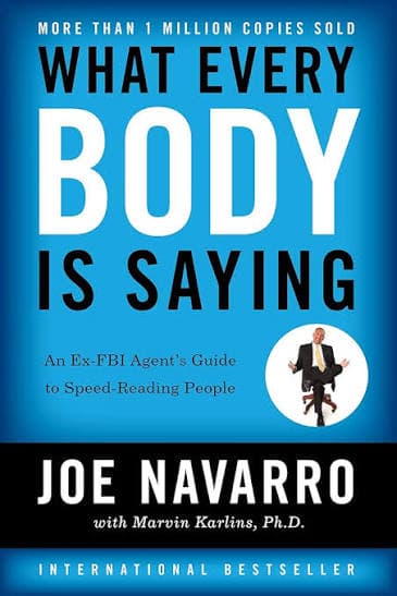 کتاب What Every BODY Is Saying: An Ex-FBI Agent’s Guide to Speed-Reading People (زبان بدن: راهنمای یک مأمور سابق اف‌بی‌آی برای شناخت سریع افراد) نسخه انگلیسی PDF | جو ناوارو | ماروین کارلینز