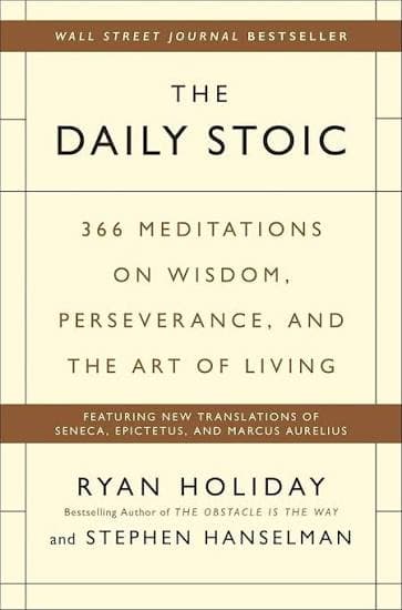 کتاب The Daily Stoic: 366 Meditations on Wisdom, Perseverance, and the Art of Living (رواقی روزانه: ۳۶۶ مراقبه درباره خرد، استقامت و هنر زندگی) نسخه انگلیسی PDF | رایان هالیدی | استیون هنسلمن