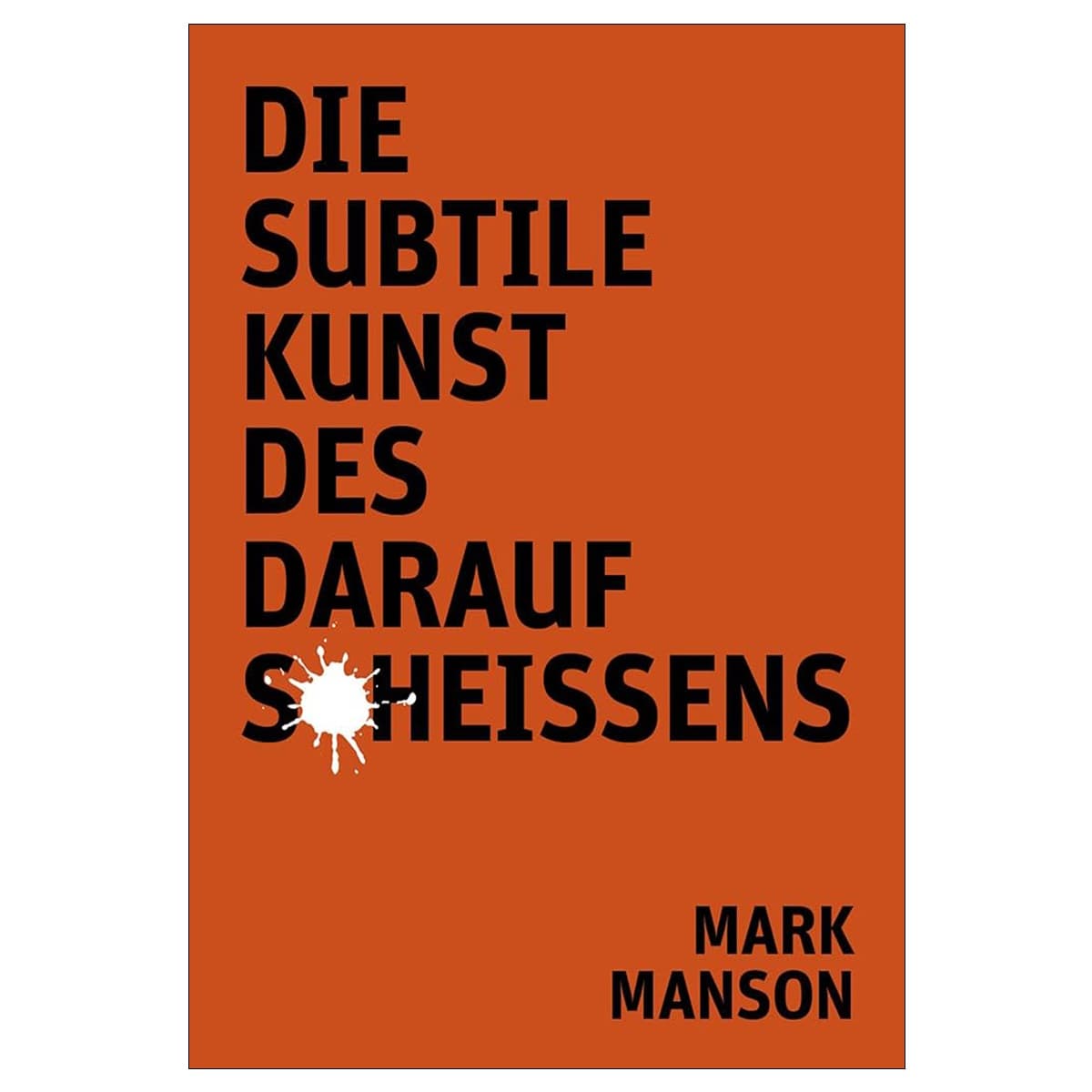 Die subtile Kunst des darauf Scheissens (German Edition)