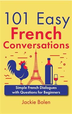 کتاب 101 Easy French Conversations: Simple French Dialogues with Questions for Beginners — تصویر ۲