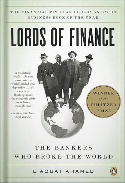 دانلود کتاب Lords of Finance: The Bankers Who Broke the World (Pulitzer Prize Winner) by Liaquat Ahamed