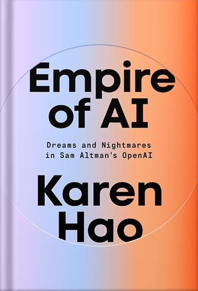 دانلود کتاب Empire of AI: Dreams and Nightmares in Sam Altman’s OpenAI by Karen Hao
