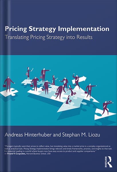 دانلود کتاب Pricing Strategy Implementation: Translating Pricing Strategy into Results 1st Edition, by Andreas Hinterhuber