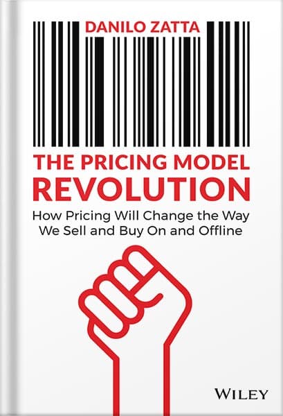 دانلود کتاب The Pricing Model Revolution: How Pricing Will Change the Way We Sell and Buy On and Offline 1st Edition, by Danilo Zatta