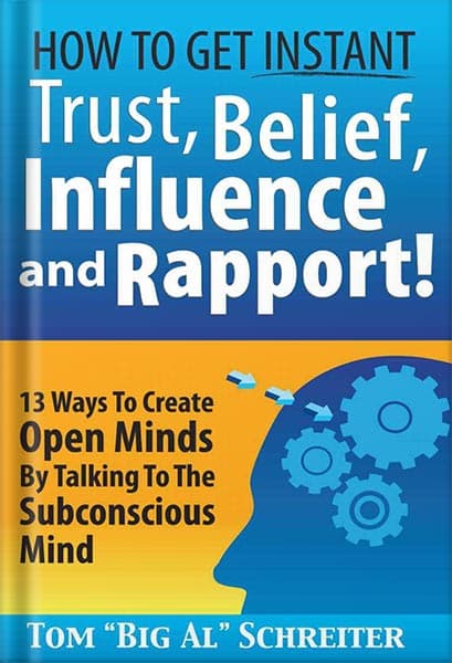 دانلود کتاب How To Get Instant Trust, Belief, Influence and Rapport! 13 Ways To Create Open Minds By Talking To The Subconscious Mind (Four Core Skills Series for Network Marketing Book 1) 1st Edition