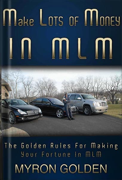دانلود کتاب Make Lots Of Money In MLM (The Golden Rules For Making Your Fortune In MLM Book 1) by Myron Golden