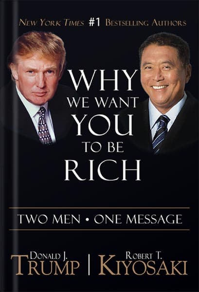 دانلود کتاب Why We Want You to Be Rich: Two Men, One Message by Donald Trump