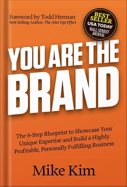 دانلود کتاب You Are The Brand: The 8-Step Blueprint to Showcase Your Unique Expertise and Build a Highly Profitable, Personally Fulfilling Business by Mike Kim