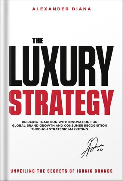 دانلود کتاب The Luxury Strategy: Unveiling the Secrets of Iconic Brands by Alexander Diana — تصویر ۲