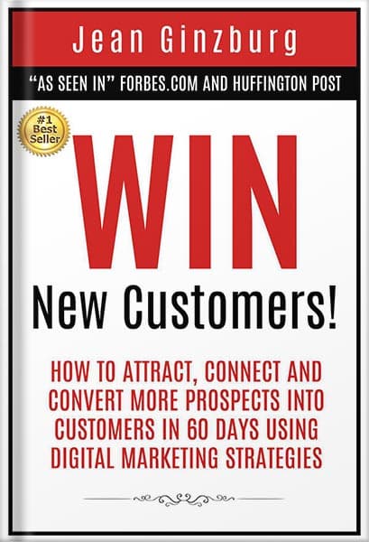 دانلود کتاب Win New Customers: How to Attract, Connect, and Convert More Prospects into Customers in 60 Days Using Digital Marketing by Jean Ginzburg