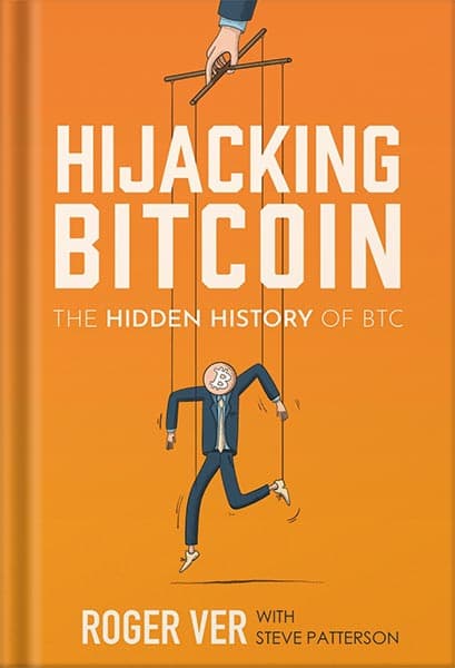 دانلود کتاب Hijacking Bitcoin: The Hidden History of BTC by Roger Ver — تصویر ۲