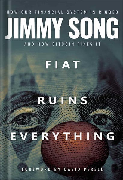 دانلود کتاب Fiat Ruins Everything: How Our Financial System Is Rigged and How Bitcoin Fixes It by Jimmy Song