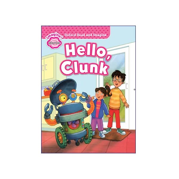 Oxford Read and Imagine Starter Hello Clunk