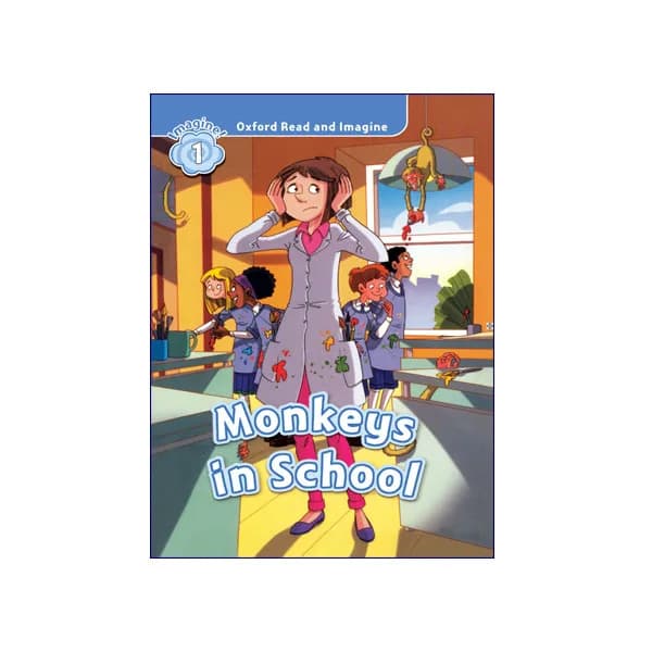 Oxford Read and Imagine 1 Monkeys in School