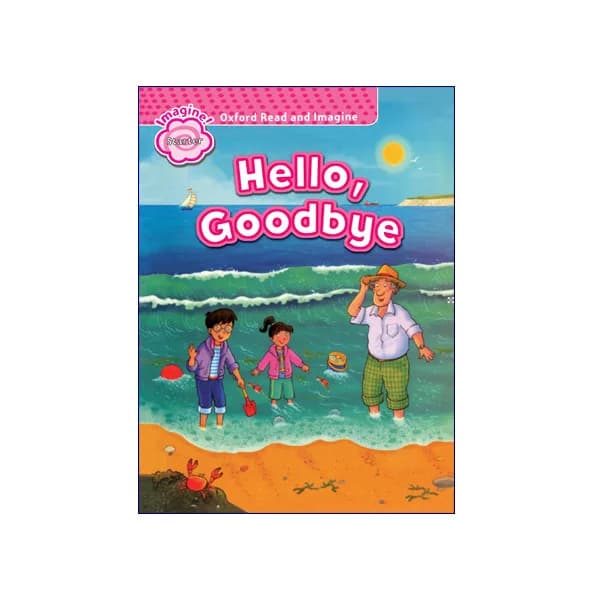 Oxford Read and Imagine Starter Hello, Goodbye