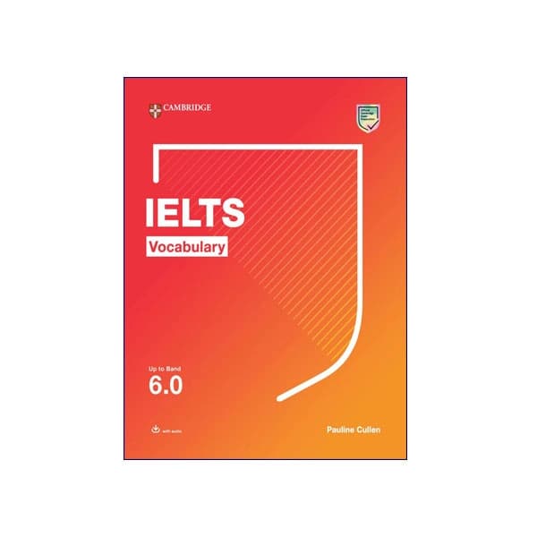 Cambridge IELTS Vocabulary Up to Band 6
