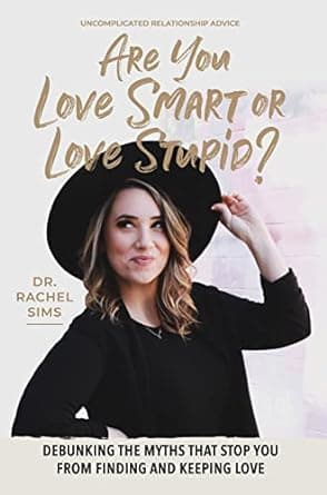 کتاب Are You Love Smart or Love Stupid?: Debunking the Myths That Stop You from Finding and Keeping Love