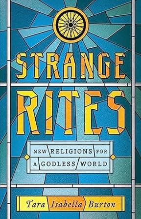 کتاب Strange Rites: New Religions for a Godless World