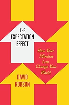 کتاب The Expectation Effect: How Your Mindset Can Change Your World