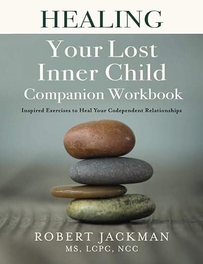 کتاب Healing Your Lost Inner Child Companion Workbook: Inspired Exercises to Heal Your Codependent Relationships (Robert Jackman’s Practical Wisdom Healing Series) — تصویر ۲