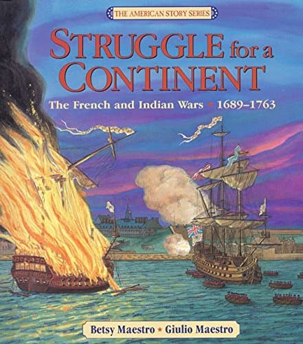 کتاب Struggle for a Continent: The French and Indian Wars: 1689-1763 (American Story (Hardcover))