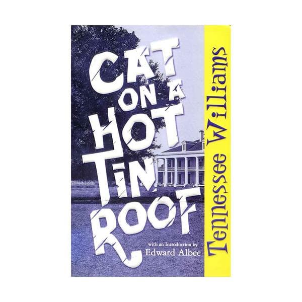 Cat on a Hot Tin Roof – Tennessee Williams