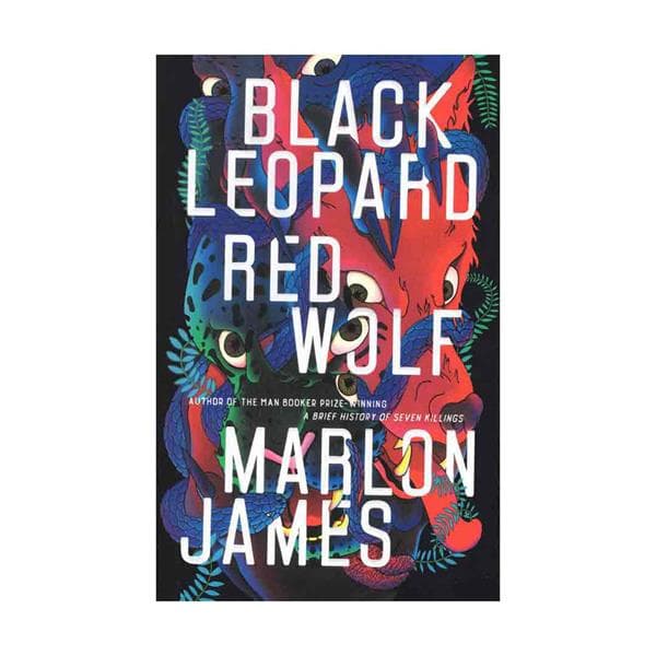 Black Leopard, Red Wolf – Marlon James