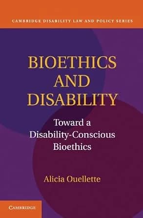 و دانلود نسخه کامل کتاب زبان اصلی Bioethics and Disability: Toward a Disability-Conscious Bioethics (Cambridge Disability Law and Policy) | دانلود کتاب خارجی
