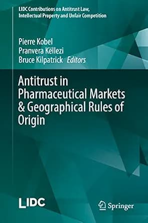 و دانلود نسخه کامل کتاب زبان اصلی Antitrust in Pharmaceutical Markets & Geographical Rules of Origin (LIDC Contributions on Antitrust Law, Intellectual Property and Unfair Competition) | دان