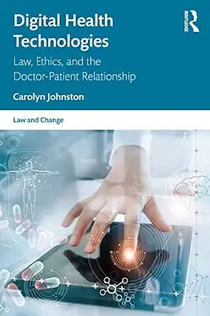 و دانلود نسخه کامل کتاب زبان اصلی Digital Health Technologies: Law, Ethics, and the Doctor-Patient Relationship (Law and Change) | دانلود کتاب خارجی