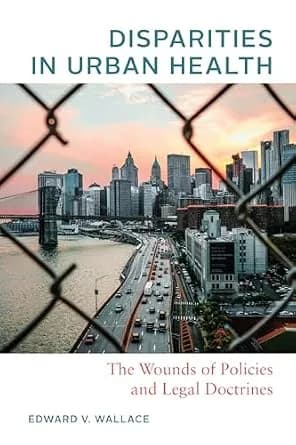 و دانلود نسخه کامل کتاب زبان اصلی Disparities in Urban Health: The Wounds of Policies and Legal Doctrines | دانلود کتاب خارجی