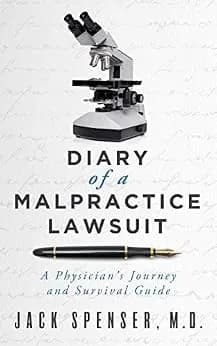 و دانلود نسخه کامل کتاب زبان اصلی DIARY of a MALPRACTICE LAWSUIT: A Physicians Journey and Survival Guide (Jack Spenser, M.D. Book 1) PDF | دانلود کتاب خارجی