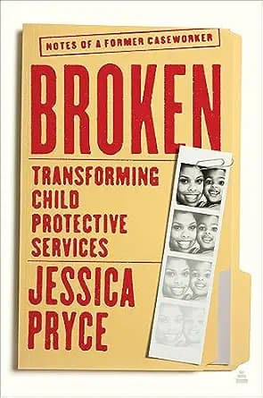 و دانلود نسخه کامل کتاب زبان اصلی Broken: Transforming Child Protective Services—Notes of a Former Caseworker PDF | دانلود کتاب خارجی