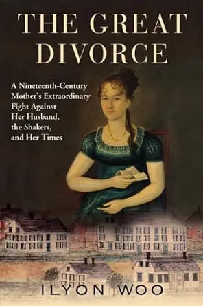 و دانلود نسخه کامل کتاب زبان اصلی The Great Divorce: A Nineteenth-Century Mother’s Extraordinary Fight Against Her Husband, the Shakers, and Her Times PDF | دانلود کتاب خارجی