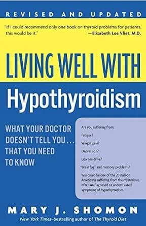 و دانلود نسخه کامل کتاب زبان اصلی Living Well with Hypothyroidism: What Your Doctor Doesn’t Tell You… That You Need to Know: What Your Doctor Doesn’t Tell You…that (Living