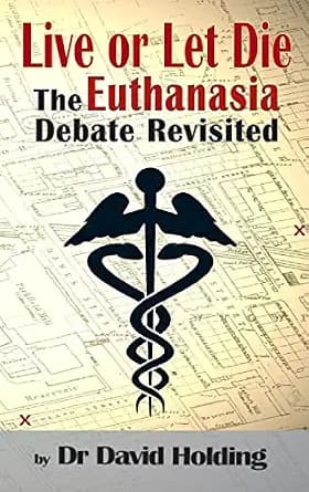 و دانلود نسخه کامل کتاب زبان اصلی Live or Let Die?: The Euthanasia Debate Revisited PDF | دانلود کتاب خارجی