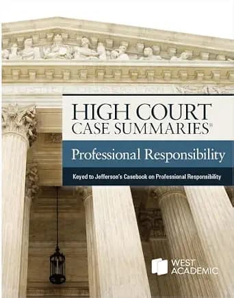 و دانلود نسخه کامل کتاب زبان اصلی High Court Case Summaries on Professional Responsibility (Keyed to Jefferson, Pearce, Green, Joy, Kim, Murphy, Terry, Brown, Ballakrishnen, and Martinez) PDF | د