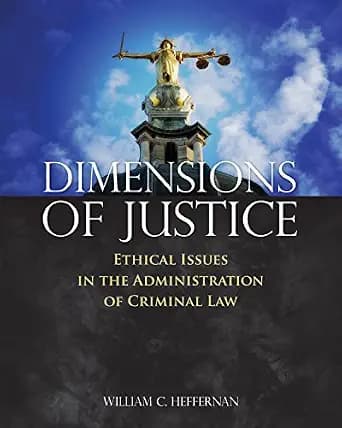 و دانلود نسخه کامل کتاب زبان اصلی Dimensions of Justice: Ethical Issues in the Administration of Criminal Law PDF | دانلود کتاب خارجی