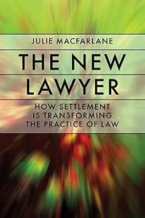 و دانلود نسخه کامل کتاب زبان اصلی The New Lawyer: How Settlement Is Transforming the Practice of Law (Law and Society) PDF | دانلود کتاب خارجی