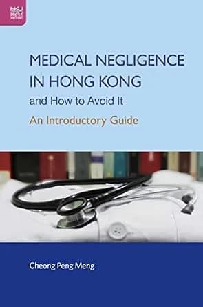 و دانلود نسخه کامل کتاب زبان اصلی Medical Negligence in Hong Kong and How to Avoid It: An Introductory Guid PDF | دانلود کتاب خارجی